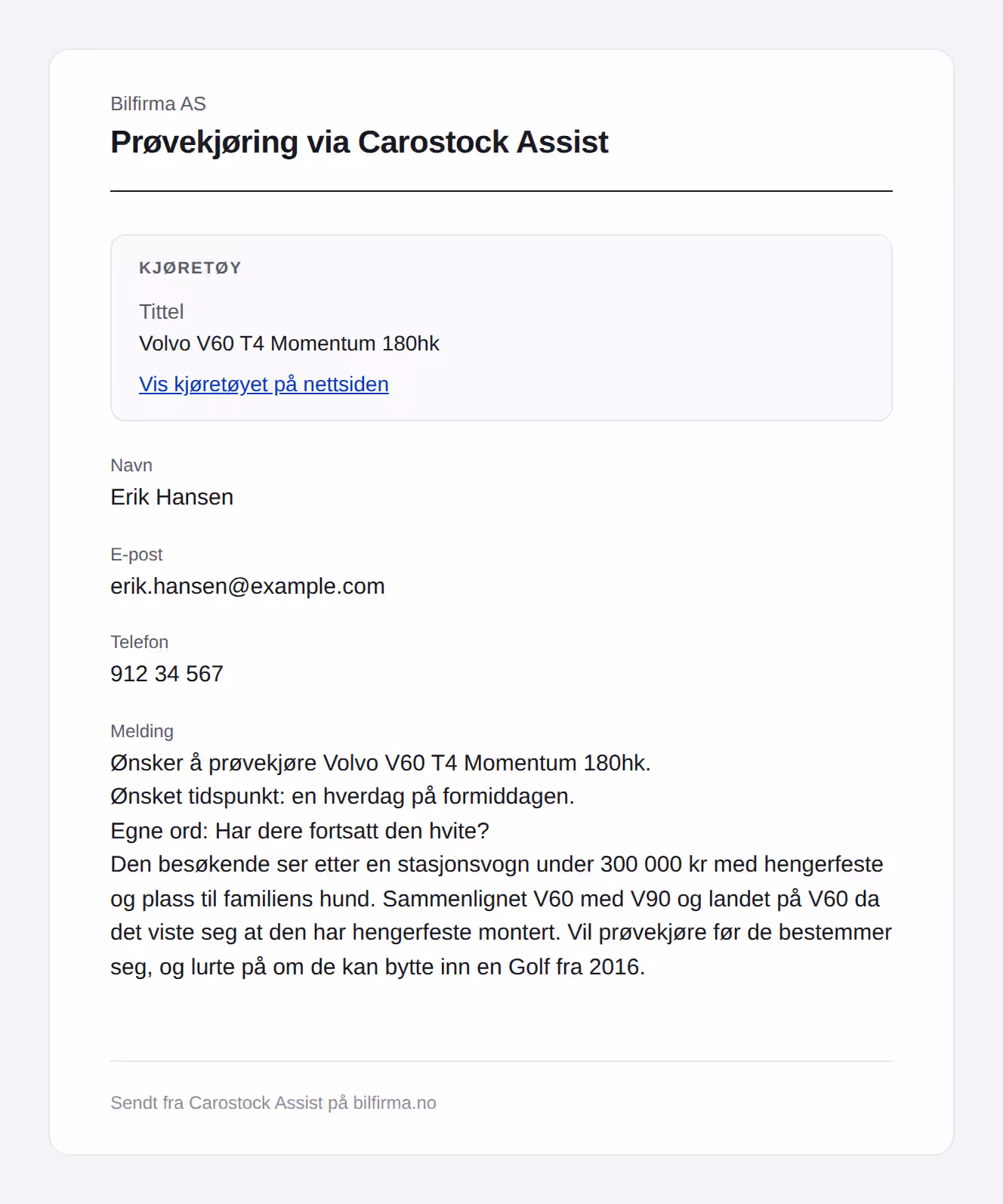 E‑posten bilforhandleren får når en besøkende legger igjen en henvendelse i Carostock Assist, med navn, telefonnummer, ønsket tidspunkt, bilen det gjelder og et sammendrag av samtalen.